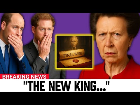 King Charles’ Final Wish Leaves William & Harry In Chaos After Princess Anne Reveals All This