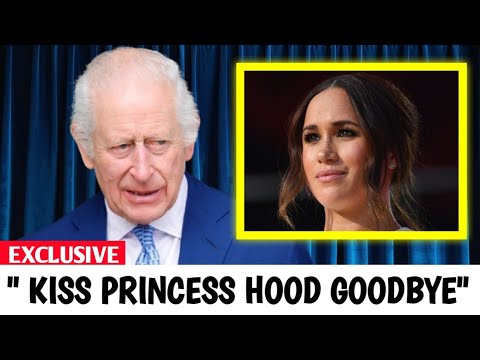 King Charles Destroys Meghan’s Delusional Plans Of Princesshood As she Kisses Goodbye forever
