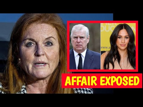 Harry Shocked As Sarah Ferguson Expose Meghan and Prince Andrew Past Affair