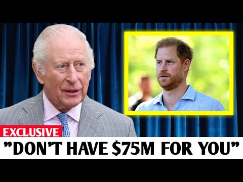 King Charles Angrily End Harry Call Demanding $75M To Repay Money He Embezzle From Charity