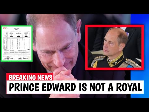 CONFIRMED PRINCE EDWARDS IS NOT A ROYAL! Edward in Shock DNA RESULTS Confirm His True Paternity