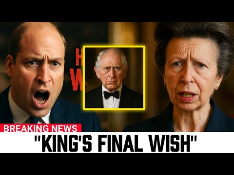 Prince William BREAKS DOWN After Princess Anne Reveals King Charles’ Dy*ng Wish