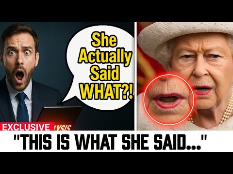 Lip Reader Finally Confirms What late queen Elizabeth said that day